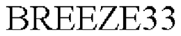 BREEZE33 trademark