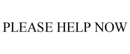 PLEASE HELP NOW trademark
