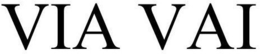 VIA VAI trademark