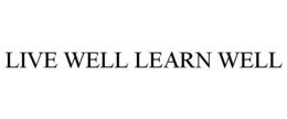 LIVE WELL LEARN WELL trademark