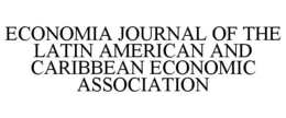 ECONOMIA JOURNAL OF THE LATIN AMERICAN AND CARIBBEAN ECONOMIC ASSOCIATION trademark