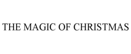 THE MAGIC OF CHRISTMAS trademark