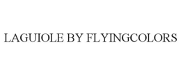 LAGUIOLE BY FLYINGCOLORS trademark
