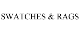 SWATCHES & RAGS trademark