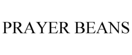 PRAYER BEANS trademark
