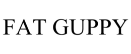 FAT GUPPY trademark