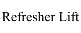 REFRESHER LIFT trademark