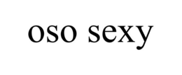 OSO SEXY trademark