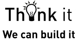 THINK IT WE CAN BUILD IT trademark