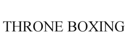 THRONE BOXING trademark