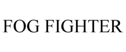 FOG FIGHTER trademark