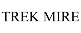 TREK MIRE trademark