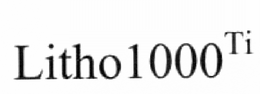 LITHO1000TI trademark