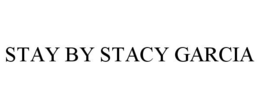 STAY BY STACY GARCIA trademark