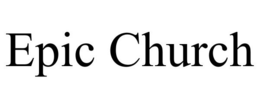 EPIC CHURCH trademark