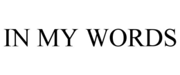 IN MY WORDS trademark