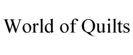 WORLD OF QUILTS trademark