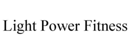 LIGHT POWER FITNESS trademark