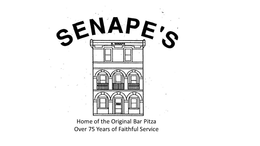 SENAPE'S HOME OF THE ORIGINAL BAR PITZA. OVER 75 YEARS OF FAITHFUL SERVICE trademark