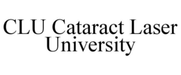 CLU CATARACT LASER UNIVERSITY trademark