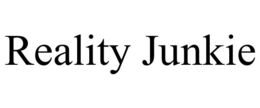 REALITY JUNKIE trademark