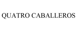 QUATRO CABALLEROS trademark
