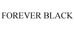FOREVER BLACK trademark