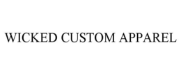 WICKED CUSTOM APPAREL trademark