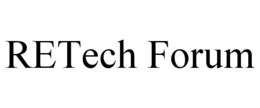 RETECH FORUM trademark