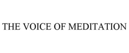THE VOICE OF MEDITATION trademark