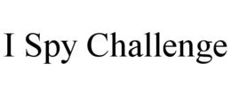 I SPY CHALLENGE trademark