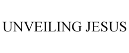 UNVEILING JESUS trademark