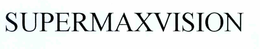 SUPERMAXVISION trademark
