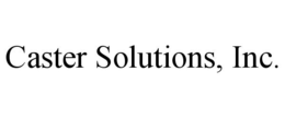 CASTER SOLUTIONS, INC. trademark