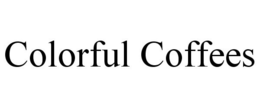 COLORFUL COFFEES trademark