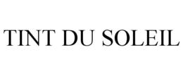 TINT DU SOLEIL trademark