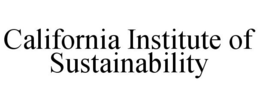 CALIFORNIA INSTITUTE OF SUSTAINABILITY trademark