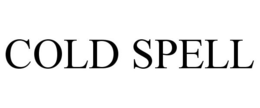 COLD SPELL trademark