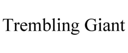 TREMBLING GIANT trademark