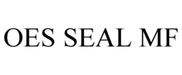 OES SEAL MF trademark