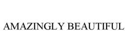 AMAZINGLY BEAUTIFUL trademark