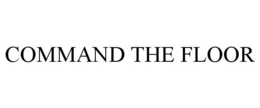COMMAND THE FLOOR trademark