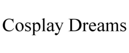 COSPLAY DREAMS trademark