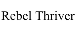 REBEL THRIVER trademark