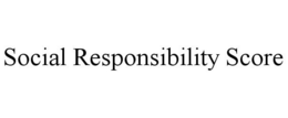 SOCIAL RESPONSIBILITY SCORE trademark