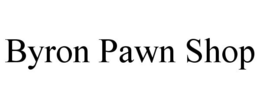 BYRON PAWN SHOP trademark