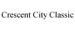 CRESCENT CITY CLASSIC trademark