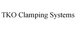 TKO CLAMPING SYSTEMS trademark