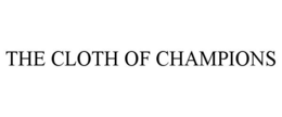 THE CLOTH OF CHAMPIONS trademark