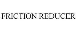 FRICTION REDUCER trademark
